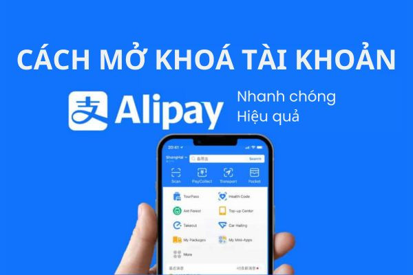 cách mở tài khoản Alipay bị khoá