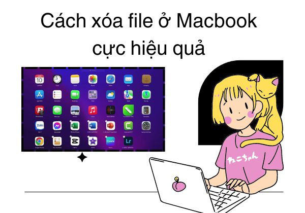 Cách xóa file ở Macbook hiệu quả