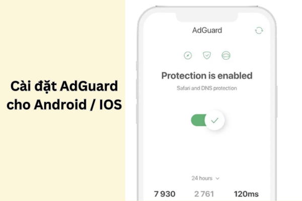 Tải AdGuard cho Android/iOS bước 1
