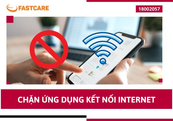 chặn ứng dụng kết nối Internet