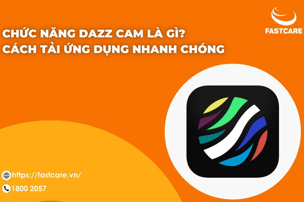Chức năng Dazz Cam là gì, cách tải ứng dụng nhanh chóng