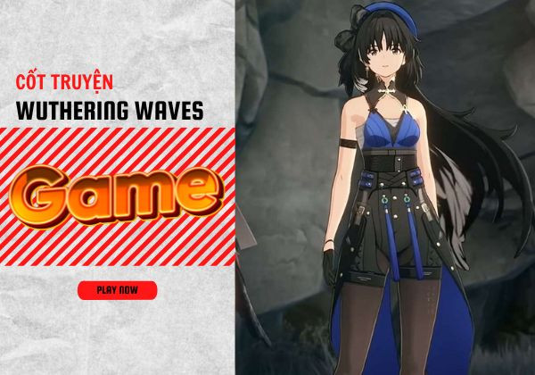 Cốt truyện của Wuthering Waves ra sao