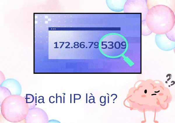 Địa chỉ IP là gì? Địa chỉ IP là gì?
