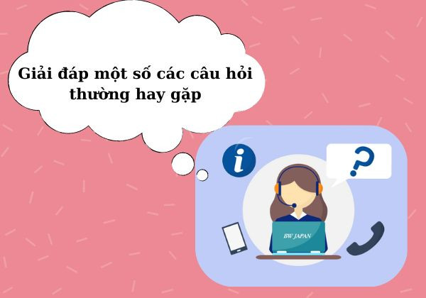 Giải đáp một số các câu hỏi thường hay gặp