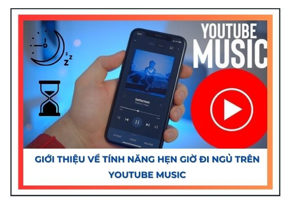 Giới thiệu về tính năng hẹn giờ đi ngủ trên Youtube Music