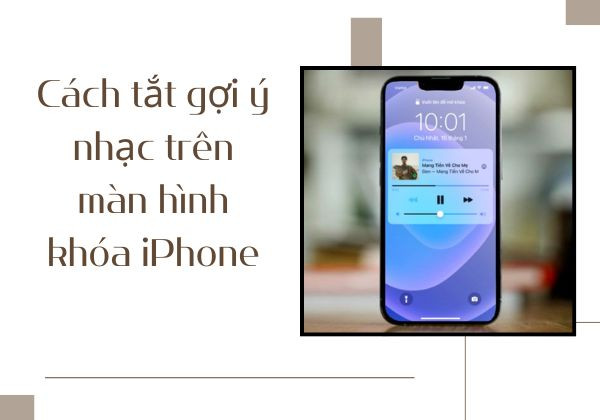 cách tắt gợi ý nhạc trên màn hình khóa cách tắt gợi ý nhạc trên màn hình khóa