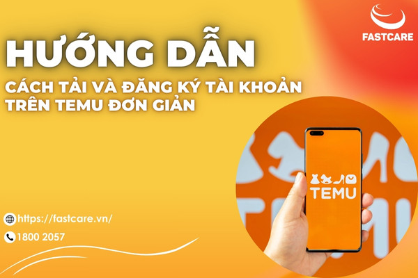 Hướng dẫn cách tải và đăng ký tài khoản trên Temu đơn giản