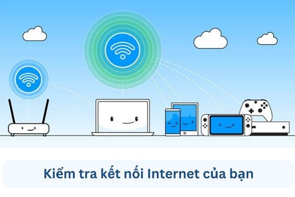 Kiểm tra kết nối Internet của bạn
