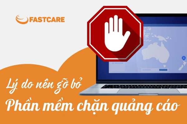Lý do nên gỡ bỏ phần mềm chặn quảng cáo