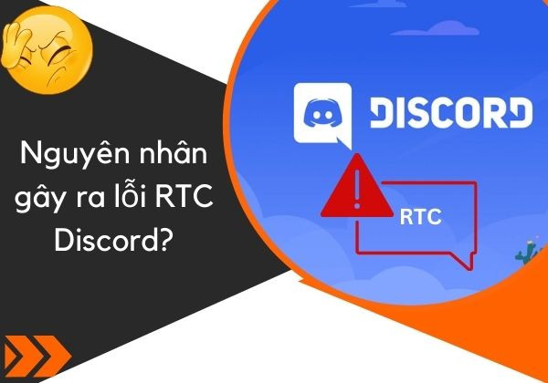 Nguyên nhân gây ra lỗi RTC Discord? 