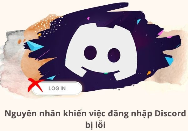 Nguyên nhân khiến việc đăng nhập Discord bị lỗi