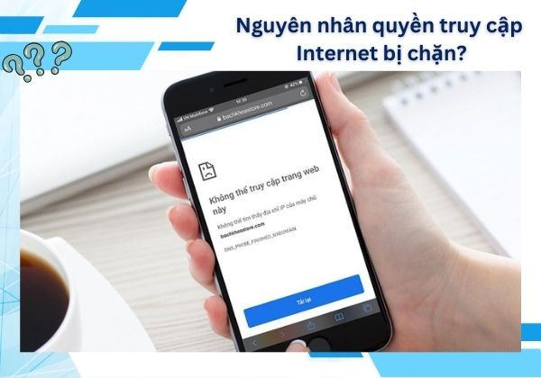 Nguyên nhân quyền truy cập Internet bị chặn? Nguyên nhân quyền truy cập Internet bị chặn?
