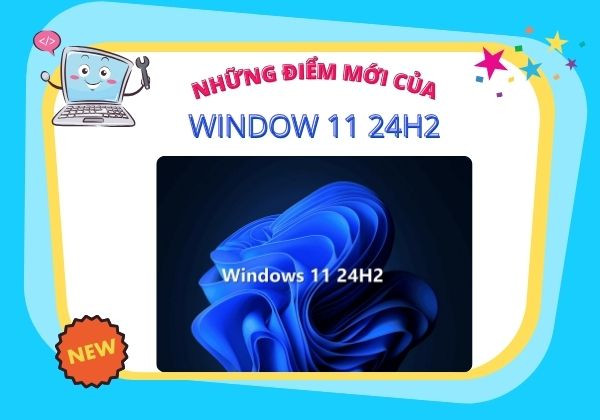 Những điểm mới của Window 11 24H2