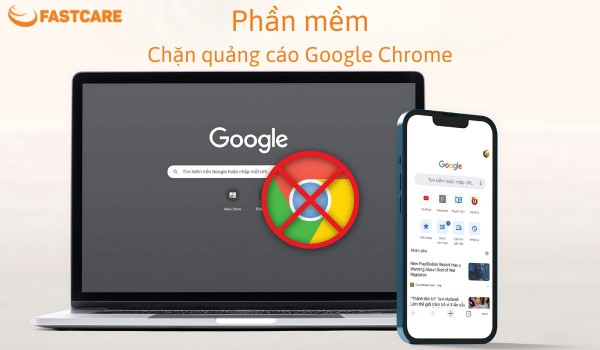 Phần mềm chặn quảng cáo Google Chrome