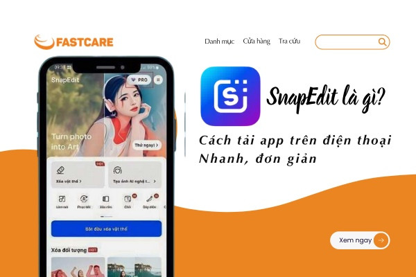 Snapedit là gì, hướng dẫn tải app đơn giản và nhanh chóng Snapedit là gì, hướng dẫn tải app đơn giản và nhanh chóng