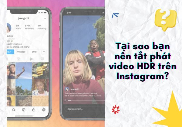 Tại sao bạn nên tắt phát video HDR trên Instagram?