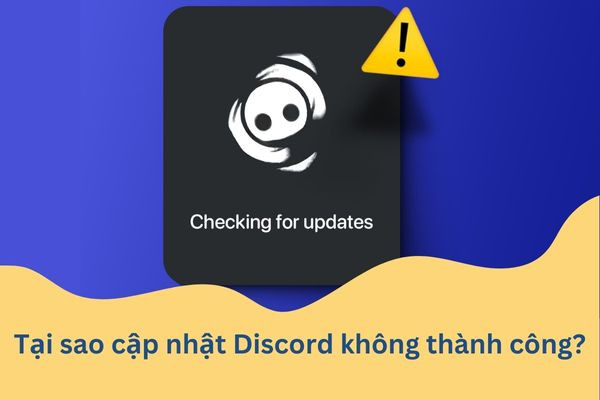 Tại sao cập nhật Discord không thành công