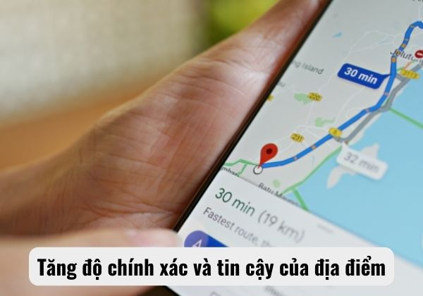 Tăng độ chính xác và tin cậy của địa điểm