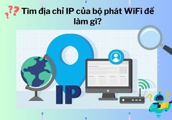 Tìm địa chỉ IP của bộ phát WiFi để làm gì