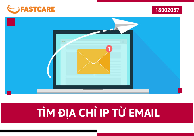 Hướng dẫn chi tiết từ A-Z cách tìm địa chỉ IP từ Email