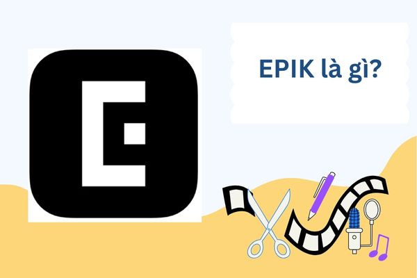 Ứng dụng EPIK là gì?