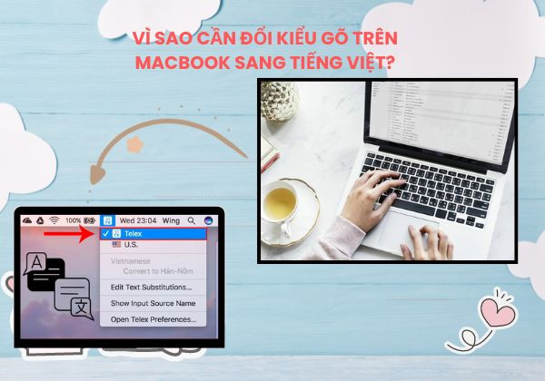 Vì sao cần đổi kiểu gõ trên Macbook sang tiếng Việt Vì sao cần đổi kiểu gõ trên Macbook sang tiếng Việt