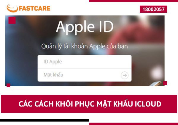 Các cách khôi phục mật khẩu iCloud đơn giản và nhanh chóng