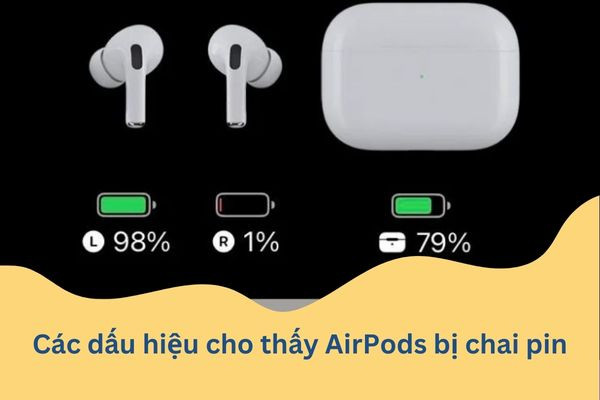 Các dấu hiệu cho thấy AirPods bị chai pin