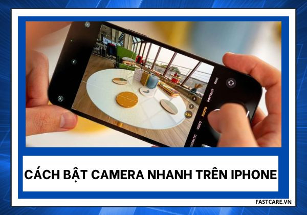 Cách bật Camera nhanh trên iPhone