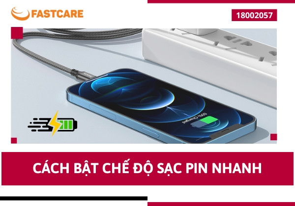 Cách bật chế độ sạc pin nhanh