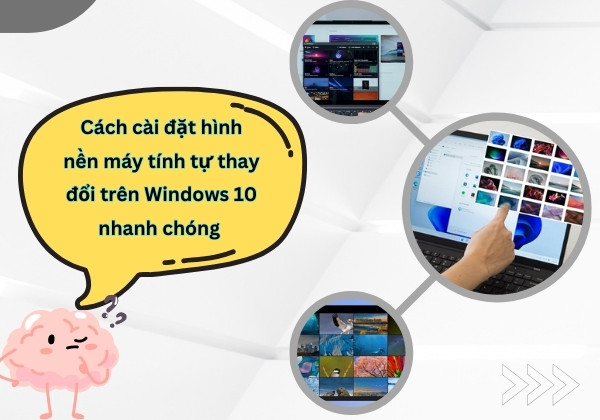 Cách cài đặt hình nền máy tính tự thay đổi