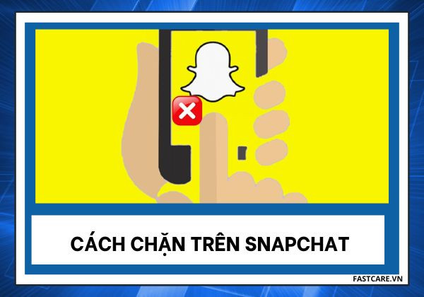 Cách chặn trên Snapchat