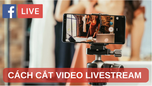 Cách chỉnh sửa video phát trực tiếp Facebook Cách chỉnh sửa video phát trực tiếp Facebook