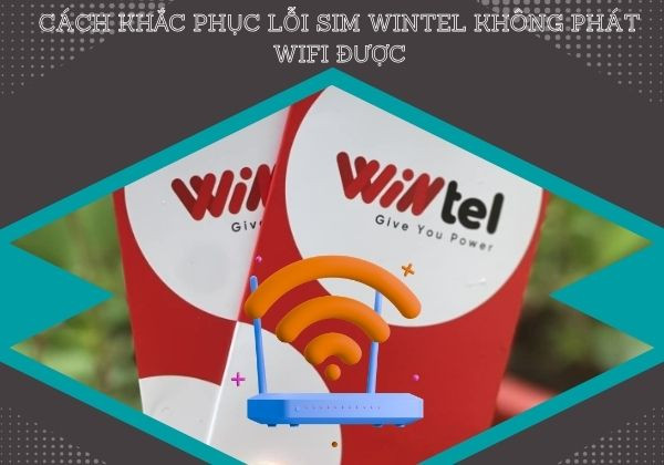 Sim Wintel không phát Wifi được