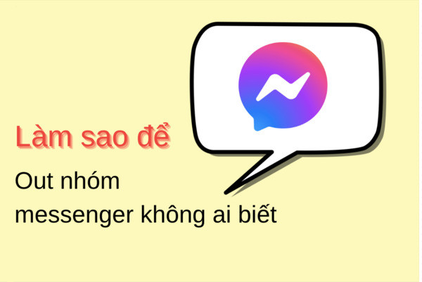Cách out nhóm messenger không ai biết