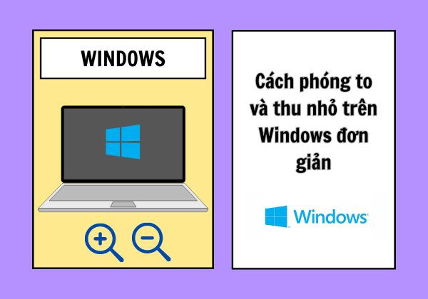 Cách phóng to và thu nhỏ trên Windows
