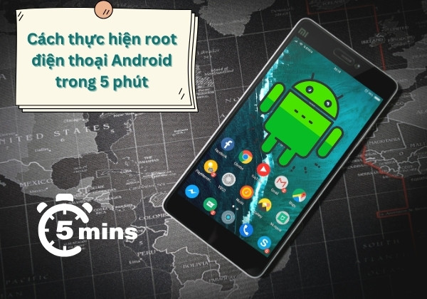 Root là gì? Tại sao cần kiểm tra Root Android? 
