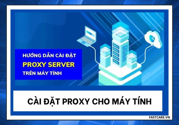 Cài đặt Proxy cho máy tính