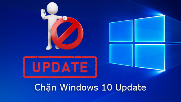 chặn Windows 10 update 