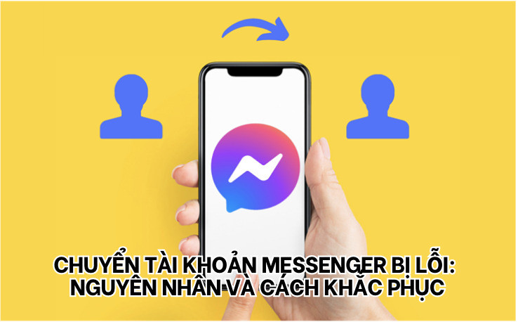 Chuyển tài khoản Messenger bị lỗi