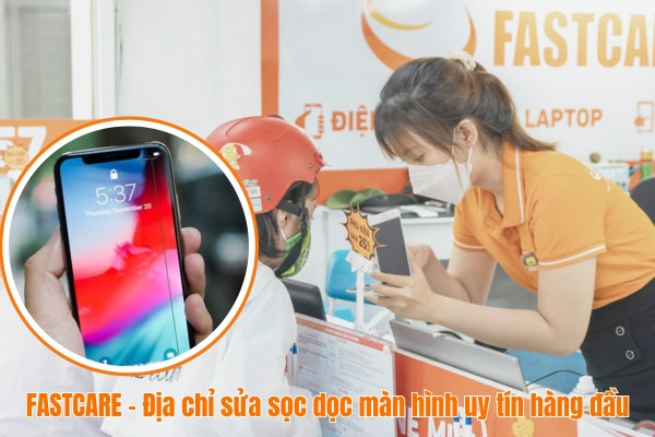 FASTCARE - địa chỉ sửa dọc màn hình uy tín hàng đầu