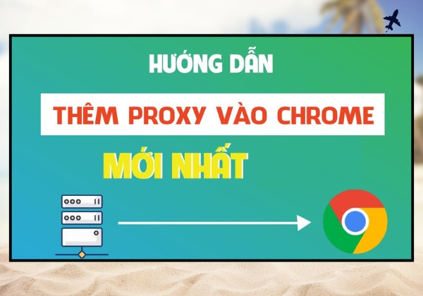 Cách thay đổi Proxy trên Google Chrome