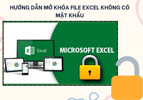 Mở khóa file Excel không cho chỉnh sửa