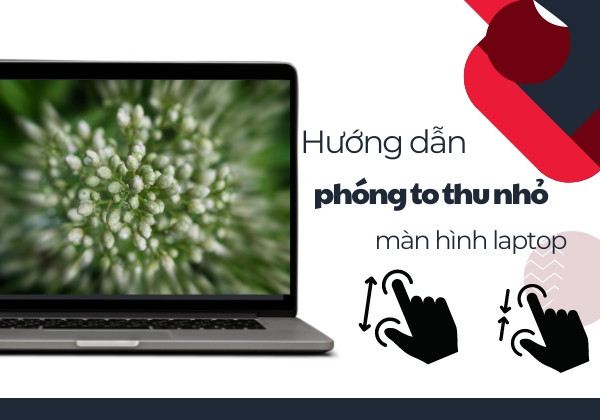 Cách phóng to thu nhỏ trên máy tính