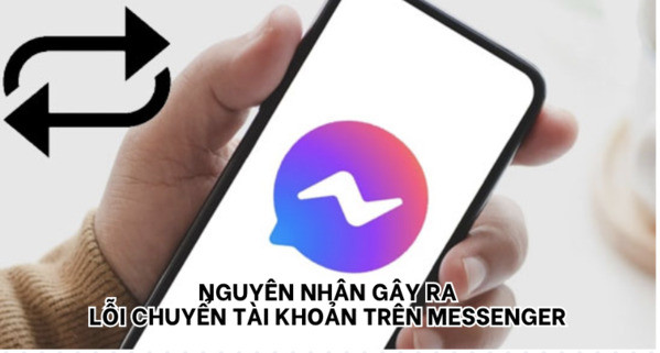 Chuyển tài khoản Messenger bị lỗi