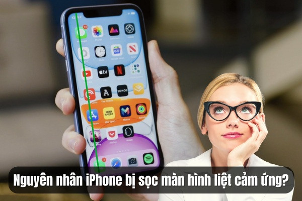 Nguyên nhân iPhone bị sọc màn hình liệt cảm ứng là gì?