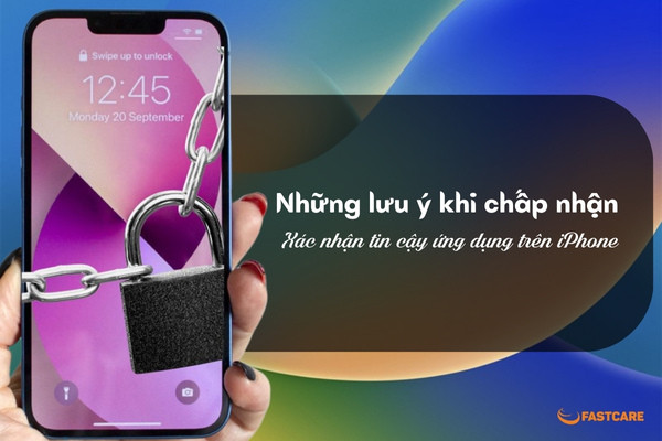 Xác nhận tin cậy ứng dụng trên iPhone Xác nhận tin cậy ứng dụng trên iPhone