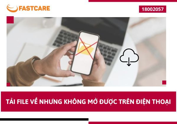 Tải file về nhưng không mở được trên điện thoại