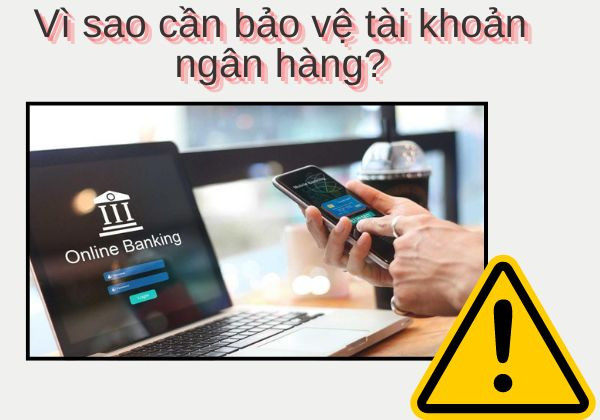 Cách bảo vệ tài khoản ngân hàng