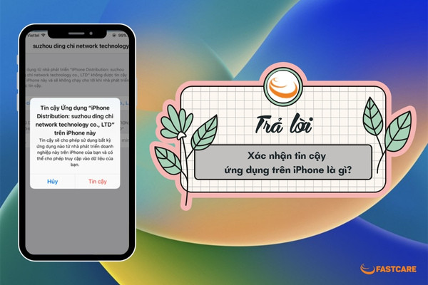 Xác nhận tin cậy ứng dụng trên iPhone Xác nhận tin cậy ứng dụng trên iPhone